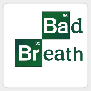 BAD BREATH Sticker